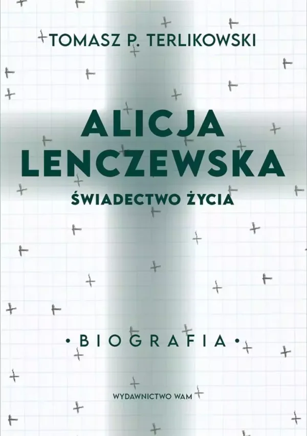 6c663f0-alicja-lenczewska-wi.webp Alicja Lenczewska. Świadectwo życia