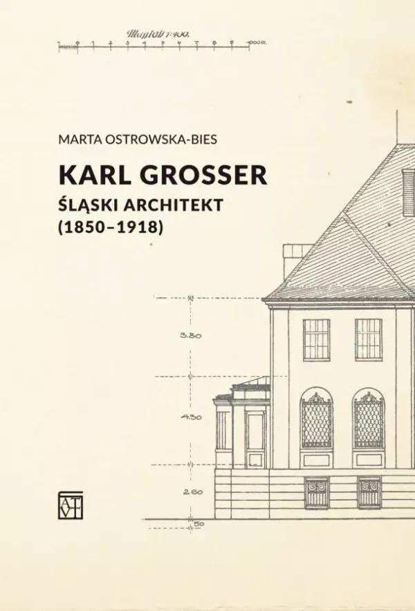6f7e9c7-karl-grosser-laski-a.webp Karl Grosser. Śląski architekt (1850-1918)
