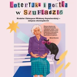 Pluszowe małpy, loteryjki i poetka w szufladzie. Kraków i Zakopane Wisławy Szymborskiej – miejsca obowiązkowe. Pluszowe małpy, loteryjki i poetka w szufladzie