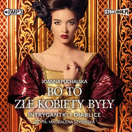 Bo to złe kobiety były. Intrygantki i diablice. Audiobook