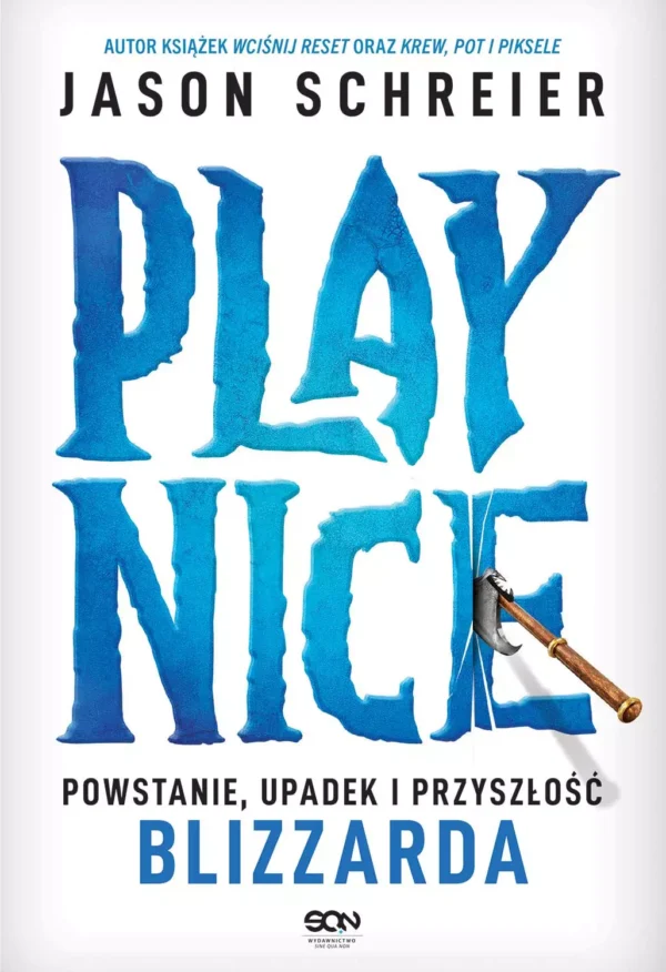 Play Nice. Powstanie, upadek i przyszłość Blizzarda