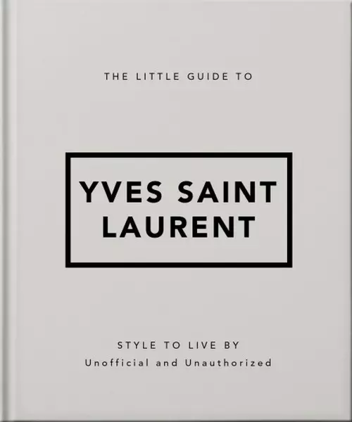 The Little Guide to Yves Saint Laurent