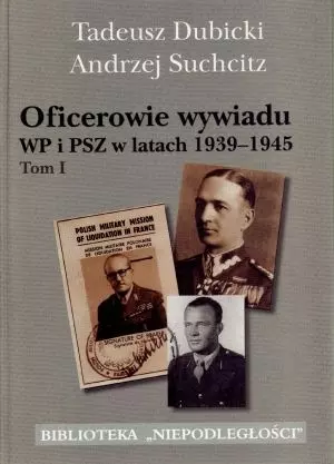 7fdc9f6fc9eb64e3804a114af20.webp Oficerowie wywiadu WP i PSZ w latach 1939-1945. Tom 1
