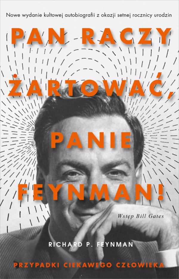 "Pan raczy żartować, panie Feynman!" Przygody ciekawego człowieka
