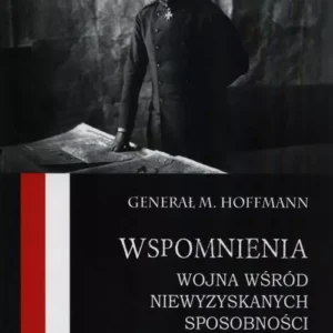 Wspomnienia Wojna wśród niewyzyskanych sposobności