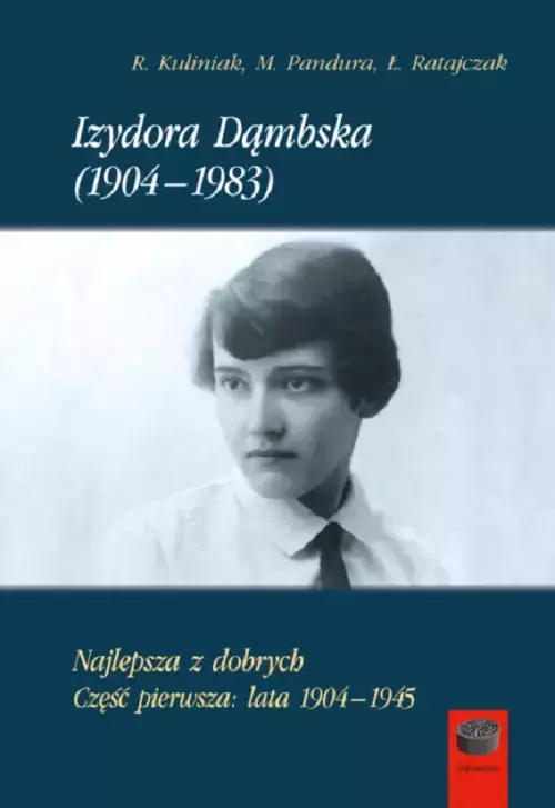 9ba152a-izydora-dambska-1904.webp Izydora Dąmbska (1904-1983). Najlepsza z dobrych. Część pierwsza: lata 1904-1945