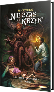 Zew Cthulhu 7ed. Nie czas na krzyk