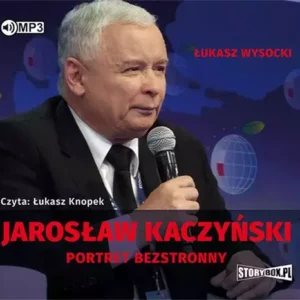 Jarosław Kaczyński. Portret bezstronny. Audiobook