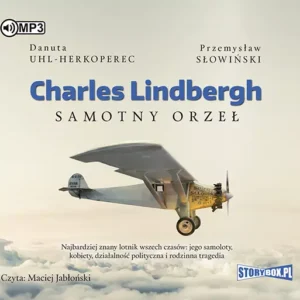 Charles Lindbergh. Samotny orzeł. Audiobook