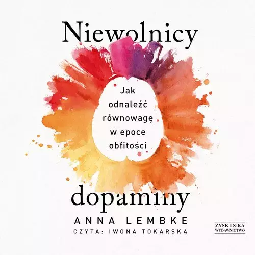 adc9d21f-niewolnicy-dopaminy.webp Niewolnicy dopaminy Jak odnaleźć równowagę w epoce obfitości
