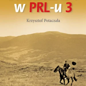 Bieszczady w PRL-u. Część 3