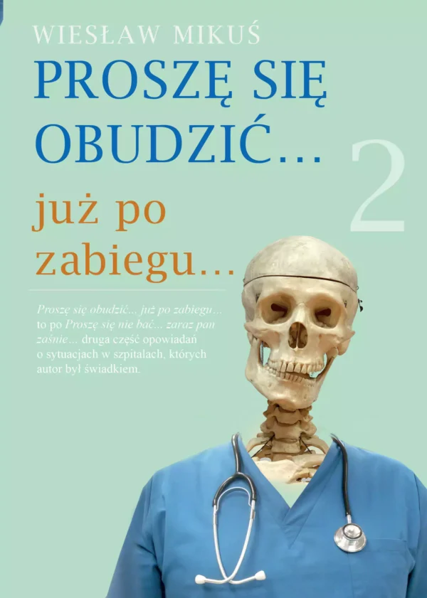 Proszę się obudzić… już po zabiegu…
