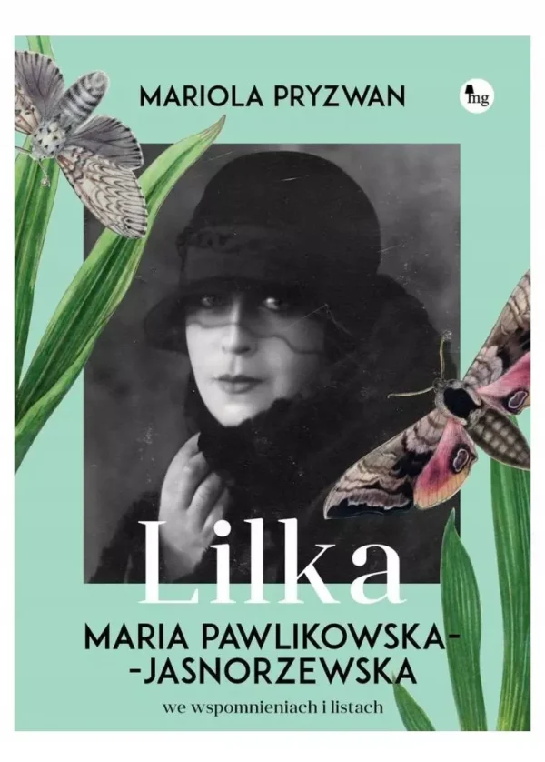 Lilka. Maria Pawlikowska- Jasnorzewska we wspomnieniach i listach