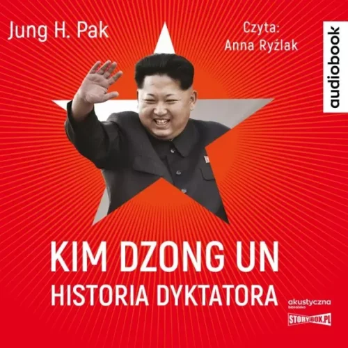 Kim Dzong Un. Historia dyktatora. Audiobook