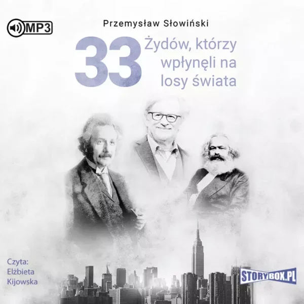 33 Żydów, którzy wpłynęli na losy świata. Od Mojżesza do Kevina Mitnicka. Audiobook
