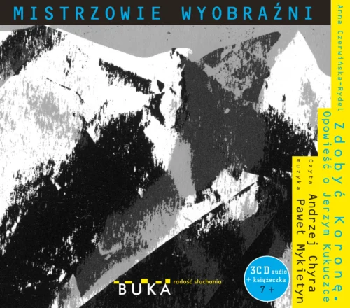 Mistrzowie Wyobraźni. Zdobyć Koronę. Opowieść o Jerzym Kukuczce. Audiobook + książeczka