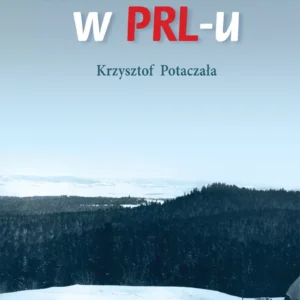 Bieszczady w PRL-u