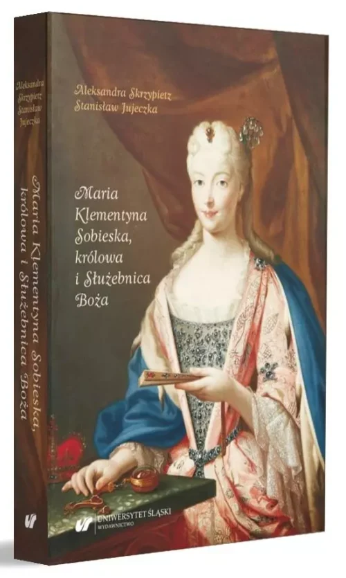 Maria Klementyna Sobieska, królowa i Służebnica Boża