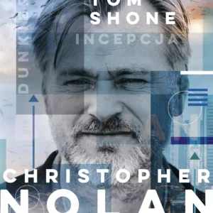 Christopher Nolan. Reżyser wyobraźni