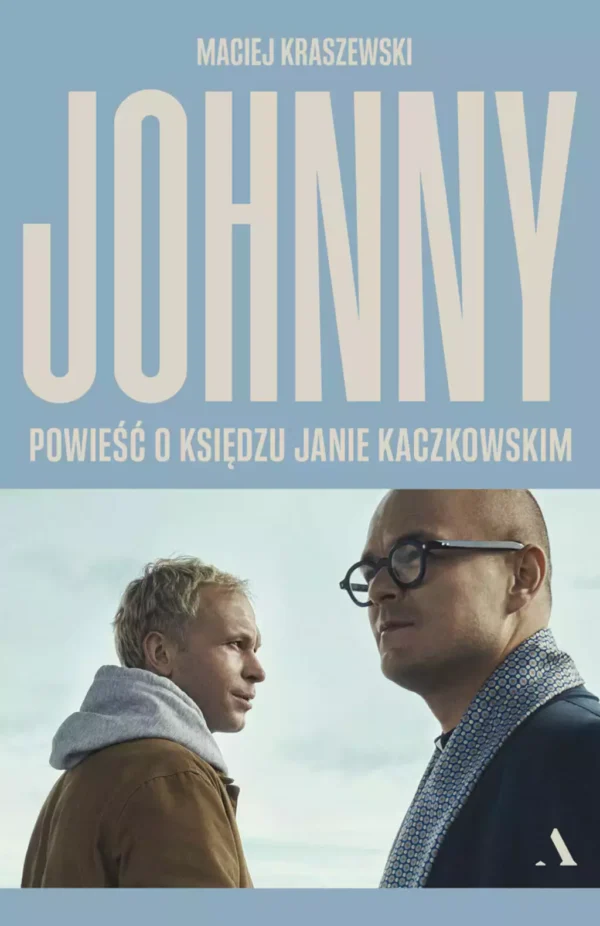 d9cff19-johnny-powiesc-o-ksi.webp Johnny. Powieść o księdzu Janie Kaczkowskim