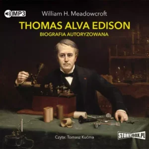 Thomas Alva Edison. Biografia autoryzowana. Audiobook