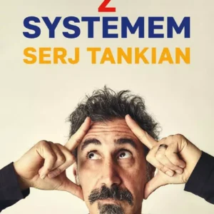 Precz z systemem. Serj Tankian