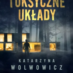 Komisarz Olga Balicka. Tom 3. Toksyczne układy
