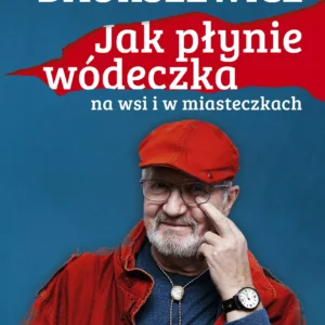 Jak płynie wódeczka na wsi i w miasteczkach