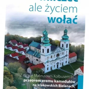 Milczeć, ale życiem wołać