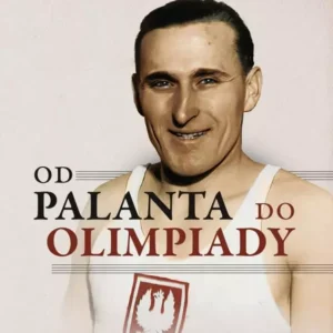 Od palanta do olimpiady - Janusz Kusociński