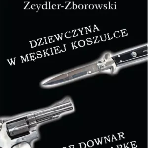 Dziewczyna w męskiej koszulce / Major Downar zastawia pułapkę