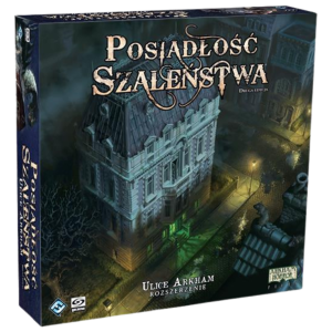 POSIADŁOŚĆ SZALEŃSTWA - 2 edycja: Ulice Arkham