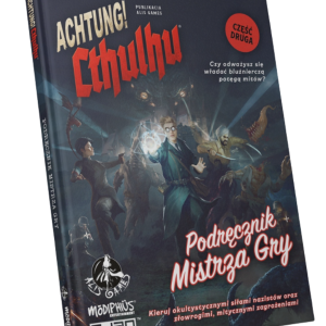 Achtung cthulhu podręcznik mistrza gry "Achtung! Cthulhu" Podręcznik Mistrza Gry