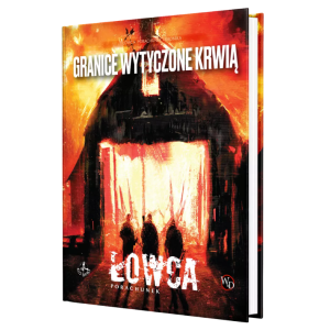 Łowca Granice wytyczone krwią Granice wytyczone krwią