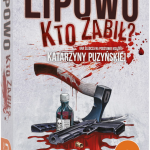 Lipowo. Kto zabił? Gra śledcza na podstawie książek Katarzyny Puzyńskiej