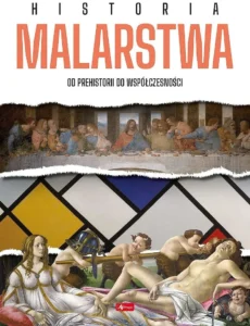 Historia malarstwa. Od prehistorii do współczesności