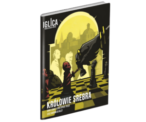 Iglica: Królowie Srebra
