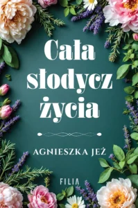 Cała słodycz życia