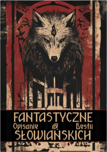 Fantastyczne Opisanie Bestii Słowiańskich