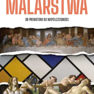 Historia malarstwa. Od prehistorii do współczesności