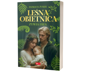 Leśna obietnica. Część 2. Żywia i syn