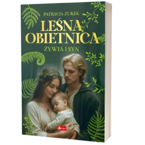 Leśna obietnica. Część 2. Żywia i syn
