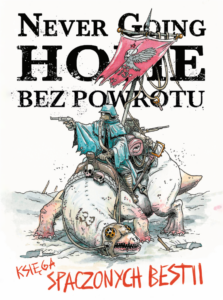 Never Going Home: Księga spaczonych bestii