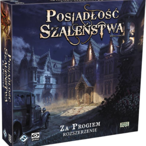 POSIADŁOŚĆ SZALEŃSTWA - 2 edycja: Za Progiem