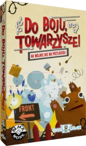 Do Boju, Towarzysze!