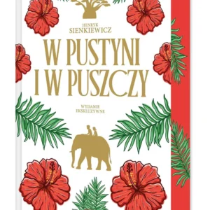 W pustyni i w puszczy - Wydanie ekskluzywne (barwione brzegi)
