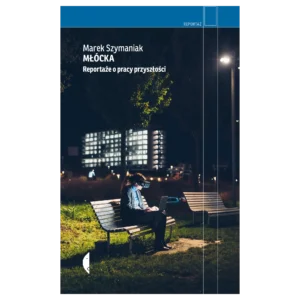 Młócka. Reportaże o pracy przyszłości