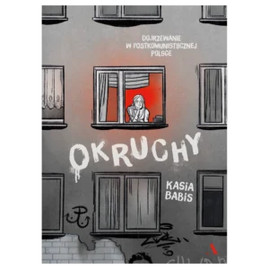 Okruchy. Dojrzewanie w postkomunistycznej Polsce