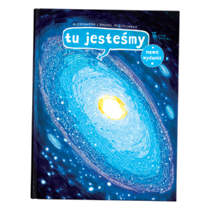 Tu jesteśmy. Kosmiczne wyprawy, wizje i eksperymenty