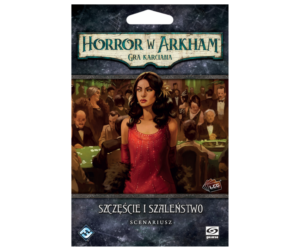 Horror w Arkham LCG: Szczęście i szaleństwo